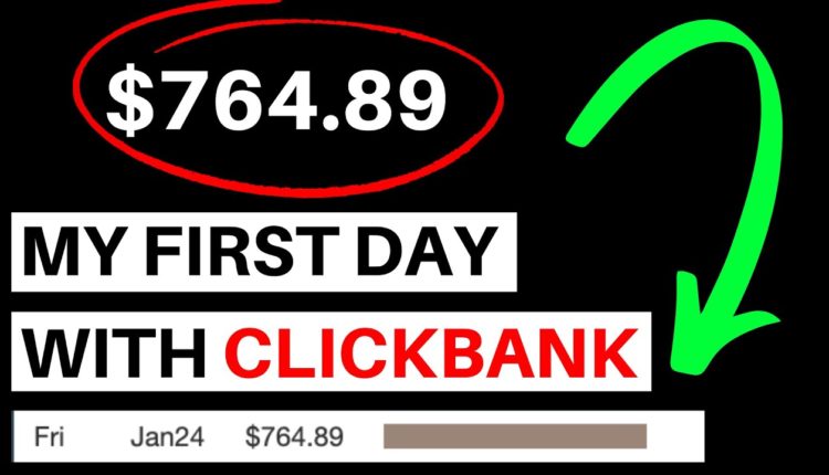 How I Made $764.89 My First Day on Clickbank [Step by Step]