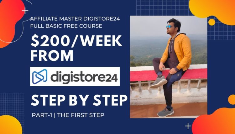 Earn $200 Weekly From Home On Digistore24 Affiliate Marketing In 2021 | Part-1 | The First Step