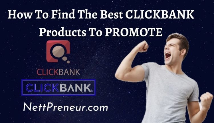 How To Find The BEST CLICKBANK Products To Promote & Make Money | Make Money With CLICKBANK
