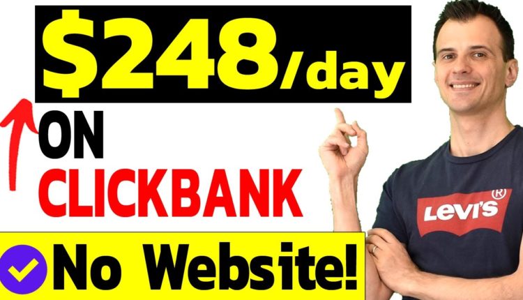 CLICKBANK AFFILIATE MARKETING: $248/day for Beginners