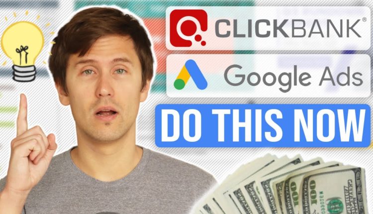 The Smartest Way to Promote ClickBank Products On Google Ads (Do This Right Now!)
