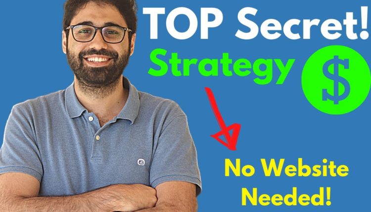 Top Secret Affiliate Marketing Strategy - No Website Required!