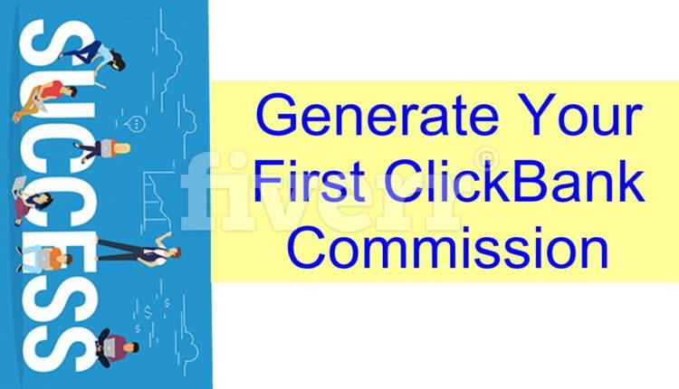 How To Earn Your Very First ClickBank Commission