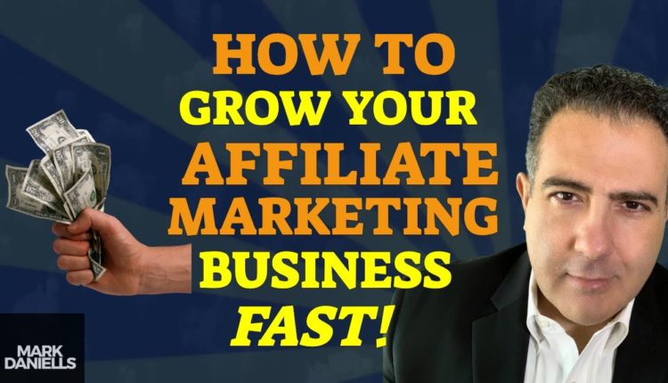 How To Grow Your Affiliate Marketing Business // Affiliate Marketing For Beginners