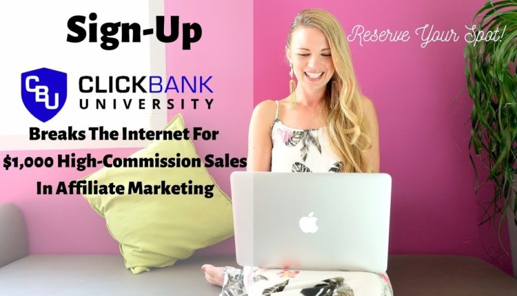 Sign-Up For ClickBank Breaks The Internet For $1,000 High Commission Sales In Affiliate Marketing