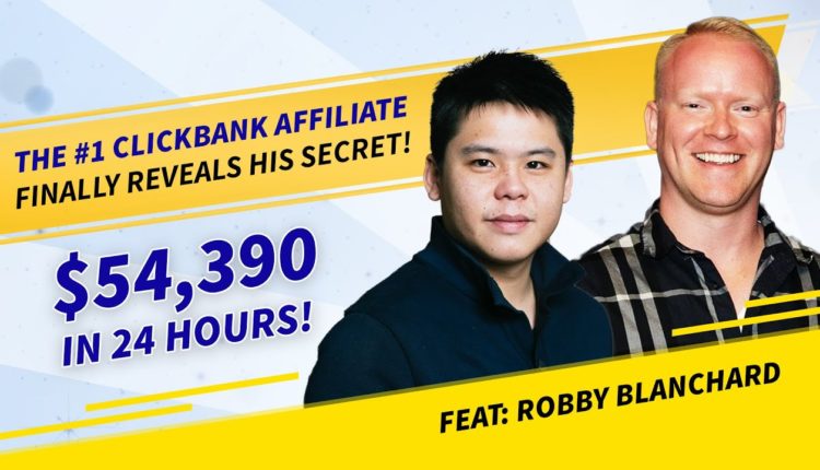 #1 ClickBank Affiliate Reveals His Secret To Generate 5 Figures A Day | ft. Robby Blanchard