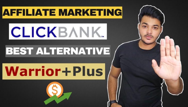 Warrior Plus Affiliate Program ( FULLY EXPLAINED ) In 2020 : Best Clickbank Alternative