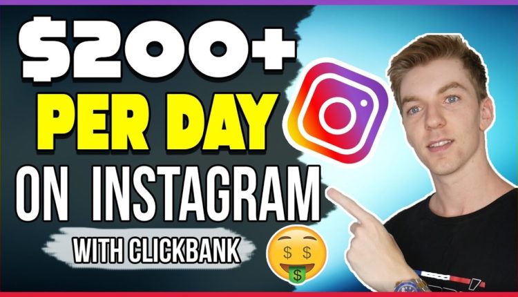 How to make $200 Per Day On Instagram with Clickbank Affiliate Products (2020)