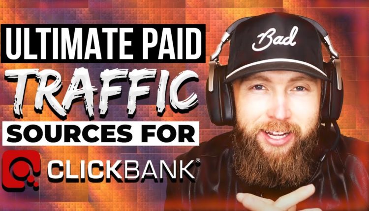 Best Paid Traffic Sources For Clickbank Affiliate Products