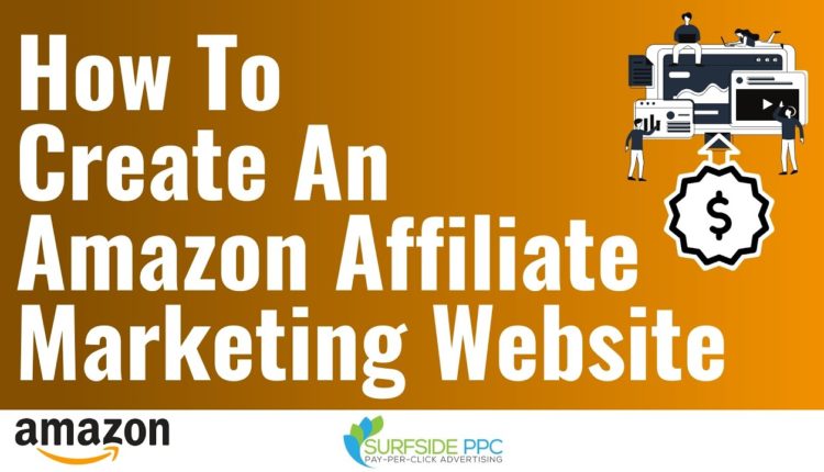 How to Create Amazon Affiliate Marketing Websites - Amazon Affiliate Marketing (Associates) Tutorial