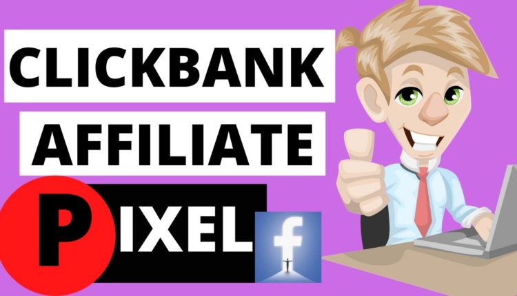 How to Add Your Facebook Pixel to Clickbank as an Affiliate