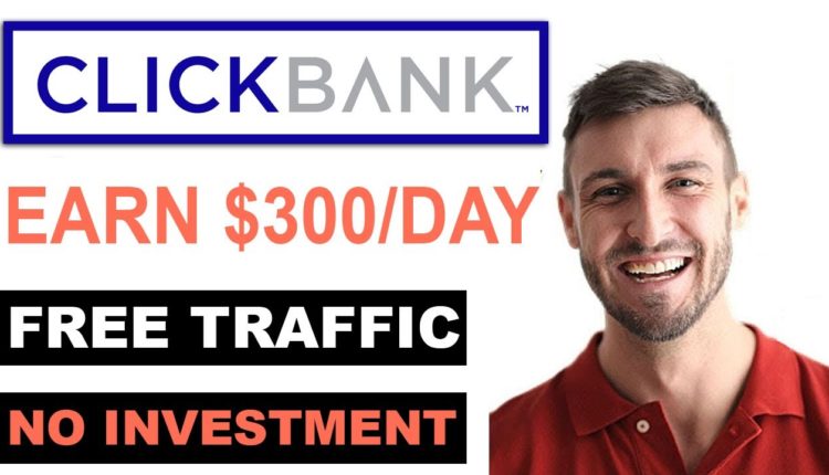 Earn $309.69 Per Day With Clickbank Affiliate Marketing Free Traffic - Make Money Online