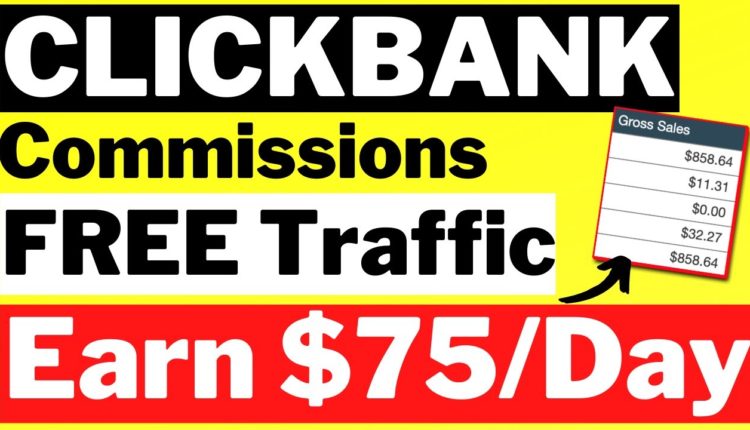 How to Make Clickbank Commissions with Free Traffic