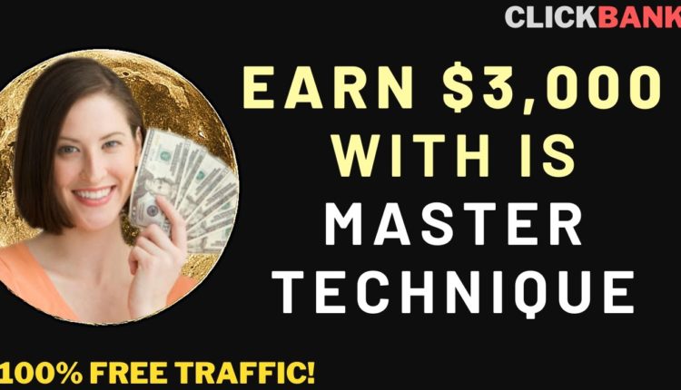 Master Techniques To Earn $3000 On Clickbank, Affiliate Marketing, Free Traffic, CLICKBANK