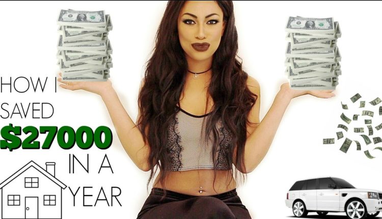 HOW I SAVED $27,000 IN A YEAR | THE BEST TIPS ON HOW TO SAVE MONEY IN YOUR 20's!! (NOT CLICKBAIT)