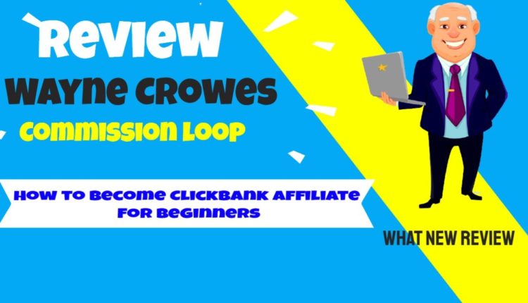 How to become a clickbank affiliate for beginners, Review Commission Loop!