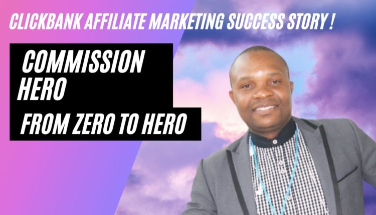 Commission Hero Review - Clickbank Success Story 2021 !
