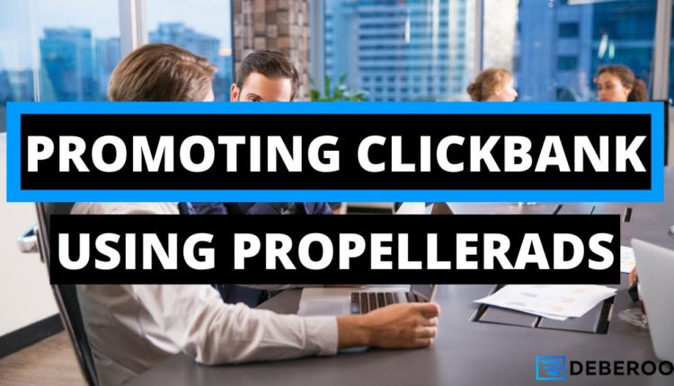How to Make Money on Clickbank Fast using Propeller Ads (Step by Step)