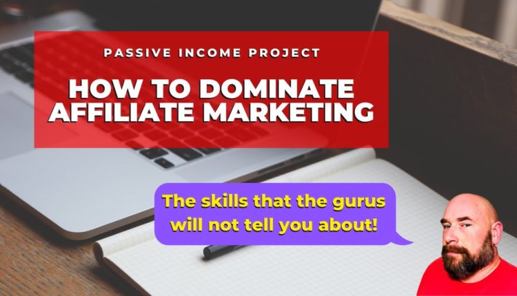 Dominate Affiliate Marketing In 2020 - The skills that the gurus will not tell you about!