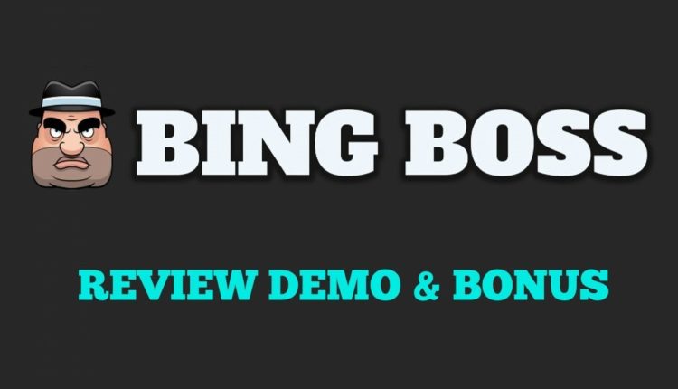 Bing Boss Review Demo Bonus - New Bing Ads Software Lets You Dominate Bing Ads Like A Boss