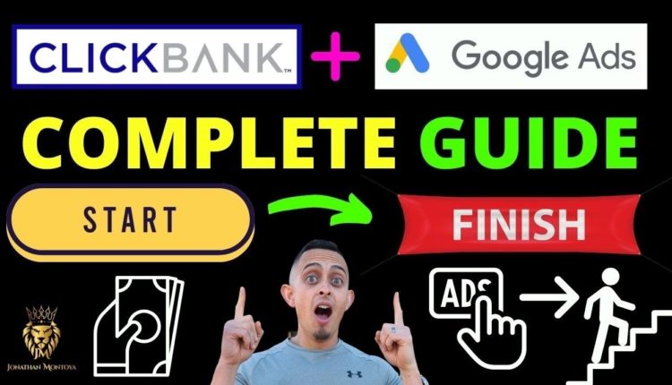 Complete Tutorial For ClickBank Affiliate Marketing With Google Ads for Beginners