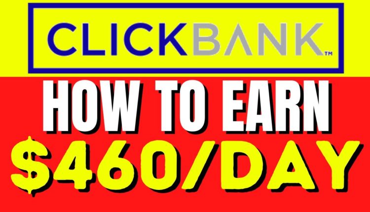 Make $460 A Day on ClickBank with this Simple Trick
