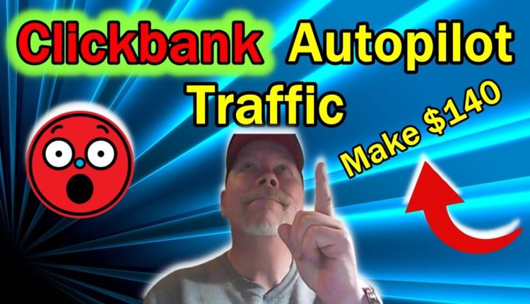 Make $140 with Clickbank on Full Autopilot | Clickbank Affiliate Marketing