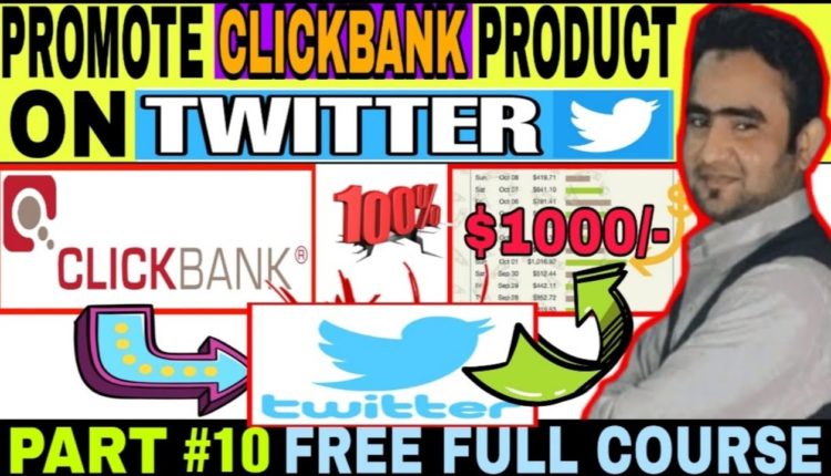 How To Promote ClickBank Products On twitter 2021 | clickbank affiliate marketing 2021