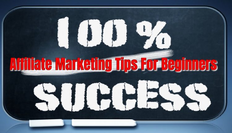 Affiliate Marketing Tips For Beginners - 5 Affiliate Marketing Tips And Best Affiliate Programs