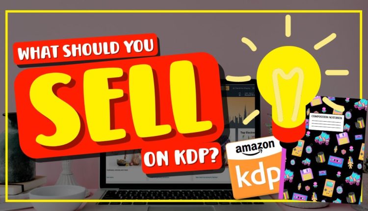 What to SELL on Amazon KDP to Make $100 FAST!