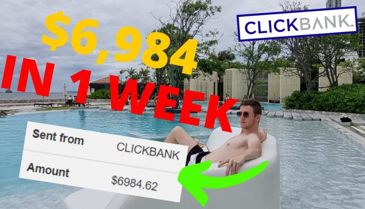 $6,984 IN 7 DAYS With ClickBank Affiliate Marketing