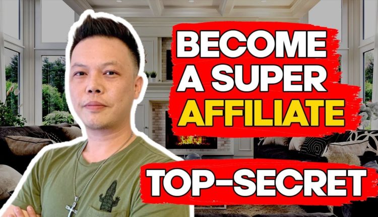 How To Become A Super Affiliate Marketer - Top 10 Tips