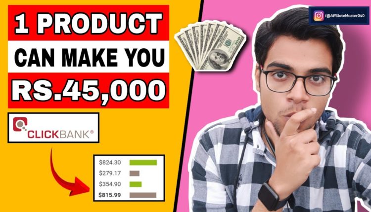 PRODUCT Can Make You RS.45,000 On CLICKBANK | Affiliate Marketing Training 2022