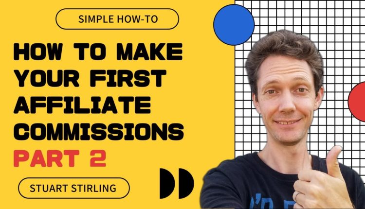How to Make Your First Commission Part 2 Affiliate Marketing