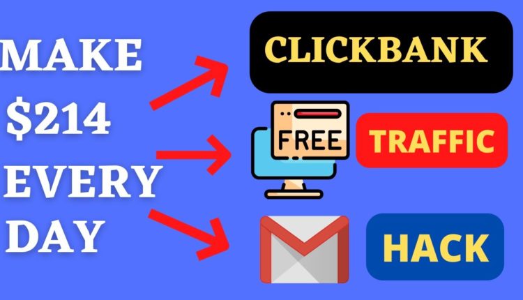 Make $214 Every Day FREE Using Clickbank and Gmail