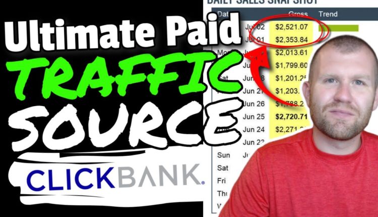 Best Paid Traffic Sources For Clickbank Affiliate Products ($500K+ Sources)