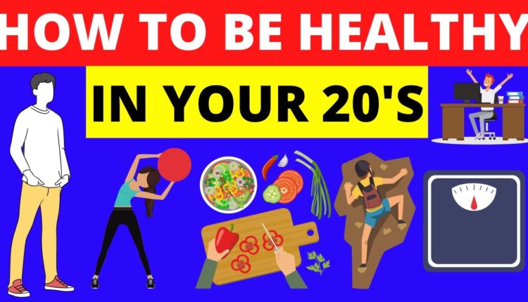 8 Best Tips On How You Can Be Healthy In Your 20s | Build These Habits in Your 20's or Suffer