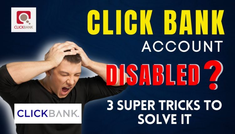 How to Fix CLICK BANK Account Disable Problem? 3 Super Tricks || Affiliate Marketing || DK Amarseth