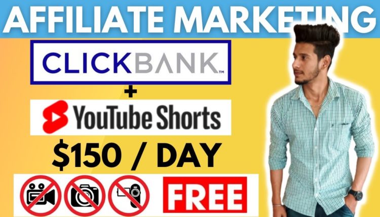 How To Make Money on YouTube Shorts With ClickBank Affiliate Marketing | Affiliate Marketing 2022