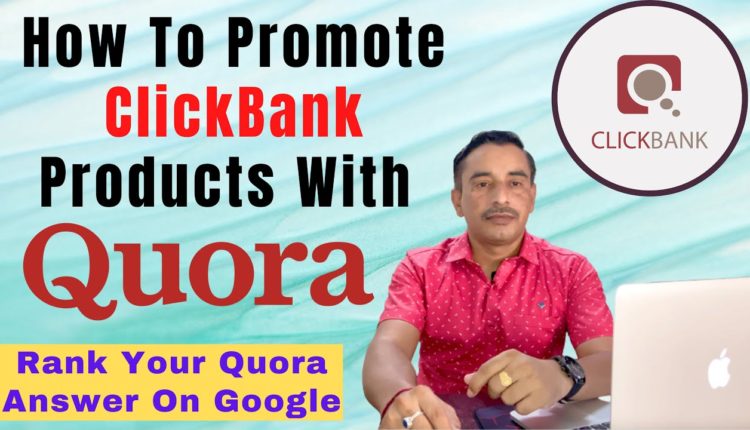 How To Promote ClickBank Products On Quora | Secret Method | ClickBank Affiliate Marketing