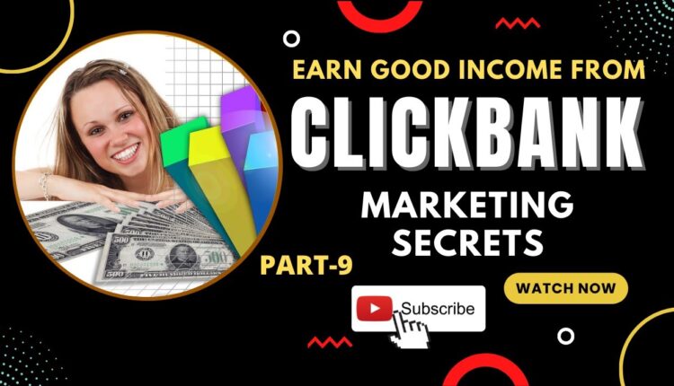 Clickbank affiliate marketing Earn good income from ClickBank Marketing Secrets