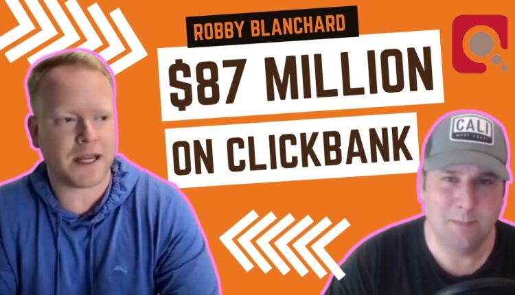 Robby Blanchard + Commission Hero 2 0 = $87M ClickBank Sales