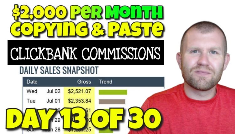 COPY & PASTE $2,000 CLICKBANK COMMISSION SYSTEM | Day 13 INSANE RESULTS!