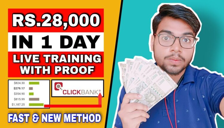 Rs.28,000 In 1 DAY On CLICKBANK | Live Training With Proof | Affiliate Marketing For Beginners 2022