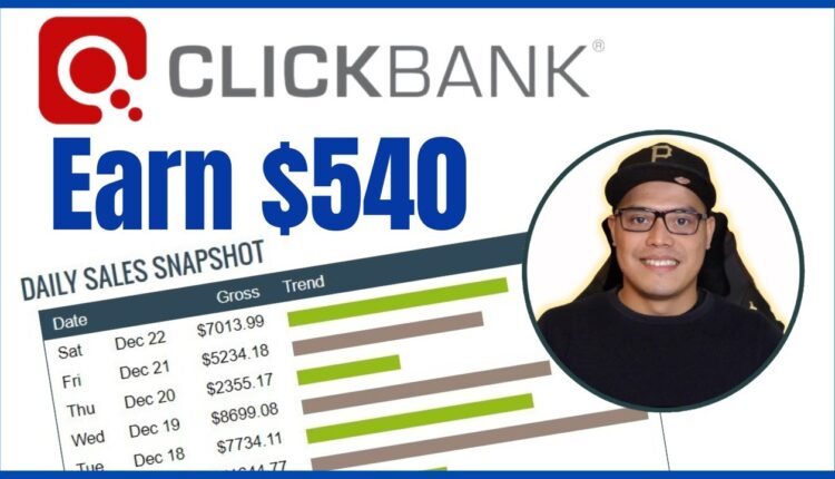 How to Earn $540 Per Day with ClickBank Affiliate Marketing