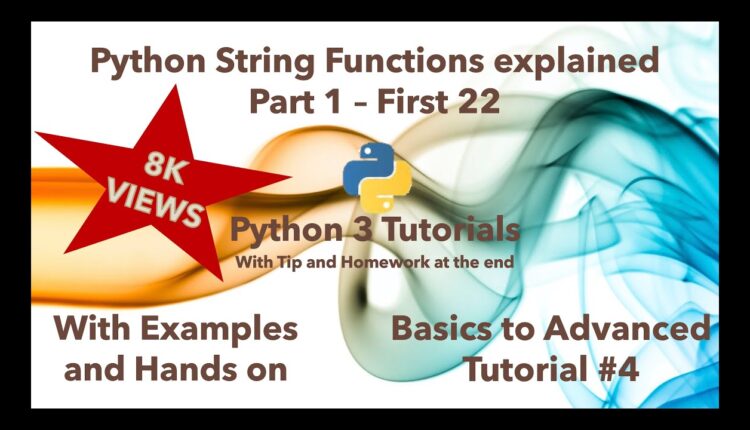 Python 3 Tutorials | Basics to Advanced | Tutorial 4| String Functions - The First Few