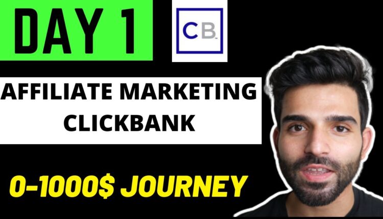 How To Make 0 To 1000$ On ClickBank: Affiliate Marketing Day 1