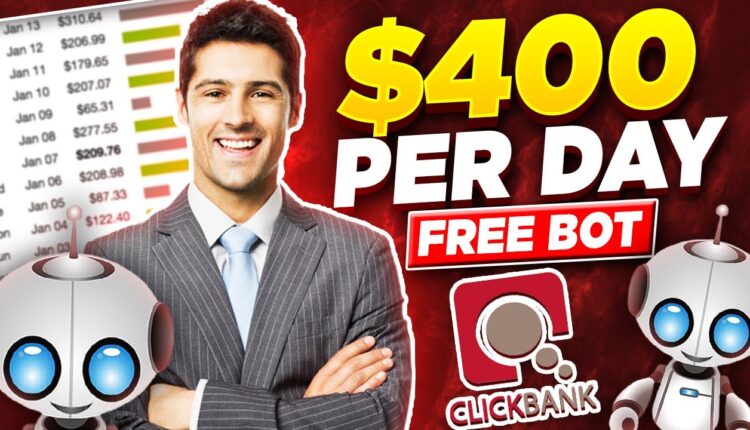 Use This FREE Bot To Earn $400+ Per Day on Clickbank (Affiliate Marketing 2022)