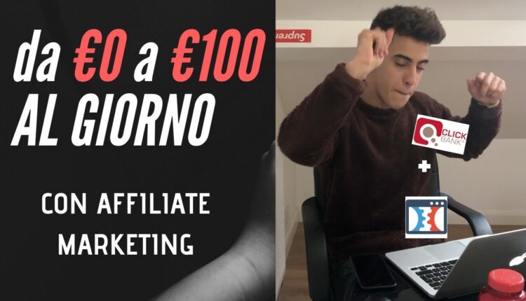 Guadagnare 100 euro al Girno con Affiliate Marketing, DA PRINCIPIANTE !!   [TUTORIAL] Clickbank