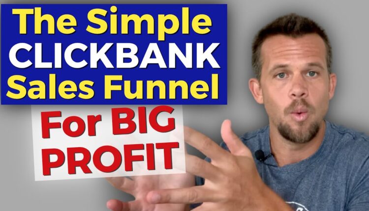 Affiliate Sales - The Clickbank Affiliate Sales Funnel For Big Profit With Affiliate Marketing.